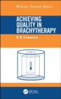 Achieving Quality in Brachytherapy - Book
