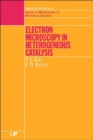Electron Microscopy in Heterogeneous Catalysis - Book