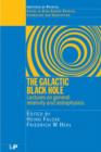 The Galactic Black Hole : Lectures on General Relativity and Astrophysics - Book