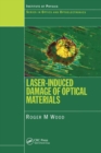 Laser-Induced Damage of Optical Materials - Book