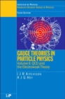 Gauge Theories in Particle Physics : QCD and the Electroweak Theory - Book