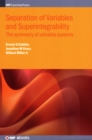 Separation of Variables and Superintegrability : The symmetry of solvable systems - Book