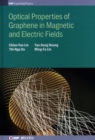 Optical Properties of Graphene in Magnetic and Electric Fields - Book