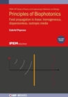 Principles of Biophotonics, Volume 3 : Field propagation in linear, homogeneous, dispersionless, isotropic media - Book