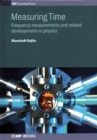 Measuring Time : Frequency measurements and related developments in physics - Book