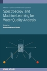 Spectroscopy and Machine Learning for Water Quality Analysis - Book