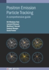 Positron Emission Particle Tracking : A comprehensive guide - Book