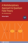 A Multidisciplinary Approach to Quantum Field Theory, Volume 1 : An introduction - Book