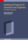 Intellectual Property for Scientists and Engineers : From R&D to business - Book