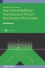 Total Internal Reflection Fluorescence (TIRF) and Evanescence Microscopies - Book