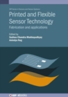 Printed and Flexible Sensor Technology : Fabrication and applications - Book