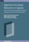 Algorithms for Noise Reduction in Signals : Theory and practical examples based on statistical and convolutional analysis - Book