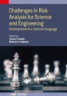 Challenges in Risk Analysis for Science and Engineering : Development of a common language - Book