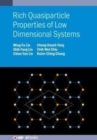 Rich Quasiparticle Properties of Low Dimensional Systems - Book