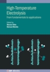 High-Temperature Electrolysis : From fundamentals to applications - Book