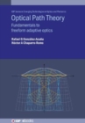 Optical Path Theory : Fundamentals to freeform adaptive optics - Book