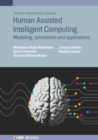 Human-Assisted Intelligent Computing : Modelling, simulations and applications - Book