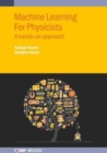 Machine Learning For Physicists : A hands-on approach - Book