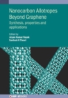 Nanocarbon Allotropes Beyond Graphene : Synthesis, properties and applications - Book