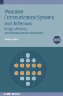 Wearable Communication Systems and Antennas (Second Edition) : Design, efficiency, and miniaturization techniques - Book