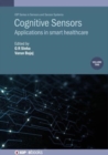 Cognitive Sensors, Volume 2 : Applications in smart healthcare - Book