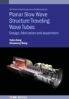 Planar Slow Wave Structure Traveling Wave Tubes : Design, fabrication and experiment - Book