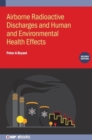 Airborne Radioactive Discharges and Human and Environmental Health  Effects (Second Edition) - Book