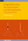Integrability using the Sine-Gordon and Thirring Duality : An introductory course - Book