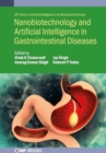 Nanobiotechnology and Artificial Intelligence in Gastrointestinal Diseases - Book