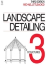 Landscape Detailing Volume 3 : Structures - Book