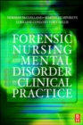 Forensic Nursing and Mental Disorder : Clinical Practice - Book