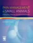 Pain Management in Small Animals : a Manual for Veterinary Nurses and Technicians - Book