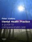 Mental Health Practice : A guide to compassionate care - Book