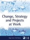 Change, Strategy and Projects at Work - Book