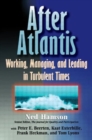 AFTER ATLANTIS: Working, Managing, and Leading in Turbulent Times - Book