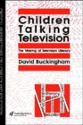 Children Talking Television : The Making Of Television Literacy - Book