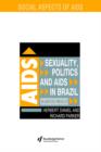 Sexuality, Politics and AIDS in Brazil : In Another World? - Book