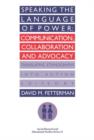 Speaking the language of power : Communication, collaboration and advocacy (translating ethnology into action) - Book
