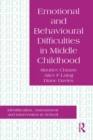 Emotional And Behavioural Difficulties In Middle Childhood : Identification, Assessment And Intervention In School - Book