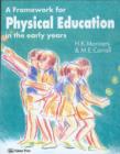 A Framework for Physical Education in the Early Years - Book