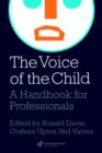 The Voice Of The Child : A Handbook For Professionals - Book