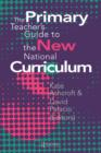The Primary Teacher's Guide To The New National Curriculum - Book
