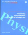 Coordinating Physical Education Across the Primary School - Book