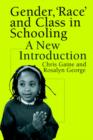 Gender, 'Race' and Class in Schooling : A New Introduction - Book