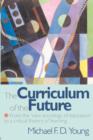 The Curriculum of the Future : From the 'New Sociology of Education' to a Critical Theory of Learning - Book