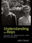 Understanding the Boys : Issues of Behaviour and Achievement - Book