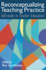 Reconceptualizing Teaching Practice : Developing Competence Through Self-Study - Book