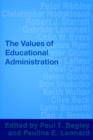 The Values of Educational Administration : A Book of Readings - Book