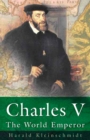 Charles V : The World Emperor - Book