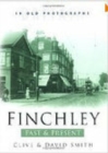 Finchley Past and Present : Britain in Old Photographs - Book